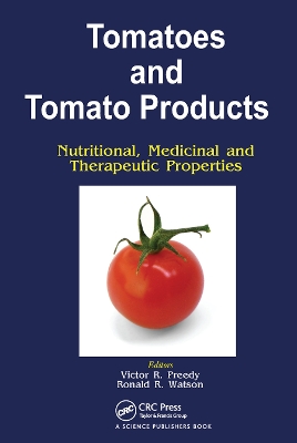 Tomatoes and Tomato Products: Nutritional, Medicinal and Therapeutic Properties book