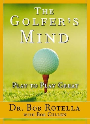 Golfer's Mind: Play to Play Great book