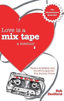 Love Is A Mix Tape by Rob Sheffield