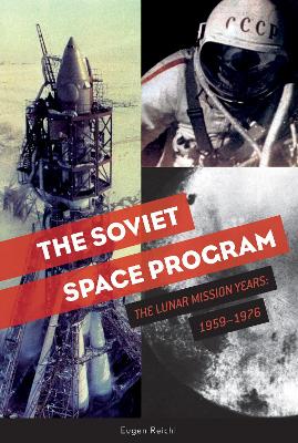 The Soviet Space Program: The Lunar Mission Years: 1959–1976 book