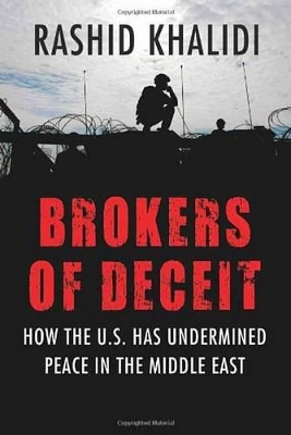 Brokers of Deceit by Rashid Khalidi