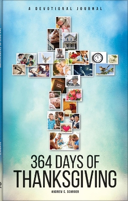 364 Days of Thanksgiving: A Devotional Journal book