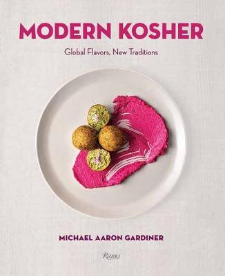 Modern Kosher: Global Flavors, New Traditions book