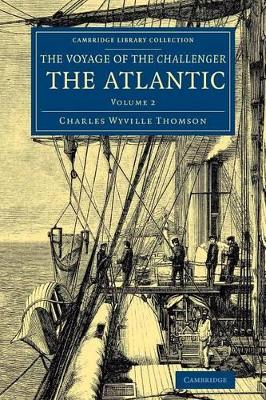 Voyage of the Challenger: The Atlantic by Charles Wyville Thomson