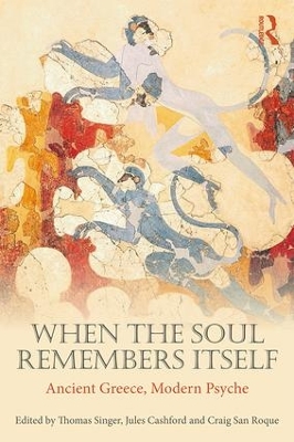When the Soul Remembers Itself: Ancient Greece, Modern Psyche book