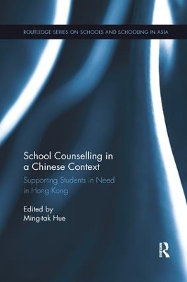 School Counselling in a Chinese Context: Supporting Students in Need in Hong Kong by Ming-tak Hue