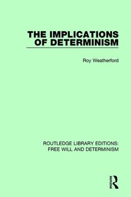 Implications of Determinism by Roy Weatherford