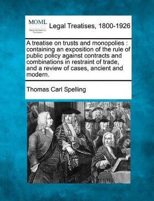 Treatise on Trusts and Monopolies book