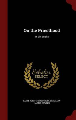 On the Priesthood: In Six Books by Benjamin Harris Cowper