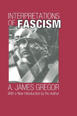 Interpretations of Fascism by A. James Gregor