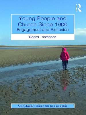 Young People and Church Since 1900: Engagement and Exclusion book