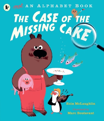 Not an Alphabet Book: The Case of the Missing Cake book