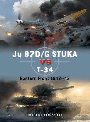 Ju 87D/G STUKA versus T-34: Eastern Front 1942–45 book