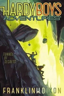 Hardy Boys Adventures #10: Tunnel of Secrets by Franklin W. Dixon