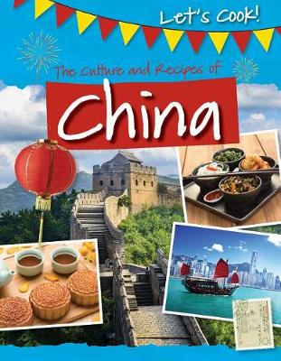 The Culture and Recipes of China by Tracey Kelly