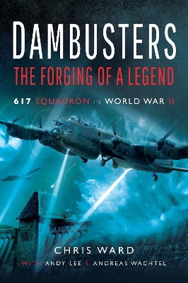 Dambusters: The Forging of a Legend book