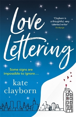 Love Lettering: The charming feel-good rom-com that will grab hold of your heart and never let go by Kate Clayborn