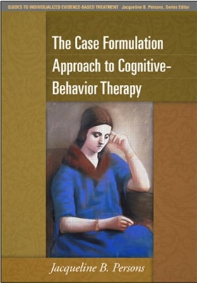 The Case Formulation Approach to Cognitive-Behavior Therapy by Jacqueline B. Persons