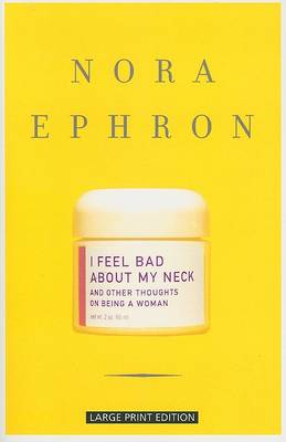 I Feel Bad about My Neck by Nora Ephron
