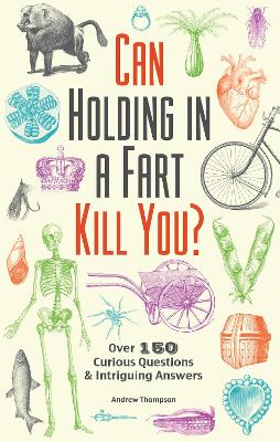 Can Holding in a Fart Kill You? book