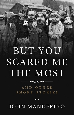 But You Scared Me the Most book