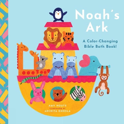 Noah's Ark: A Color-Changing Bible Bath Book book