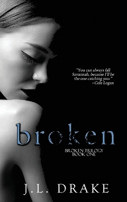 Broken by J L Drake