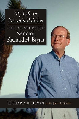 My Life in Nevada Politics: The Memoirs of Richard H. Bryan book