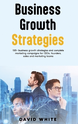 Business Growth Strategy: Business Growth Strategy for leaders, leadership strategy & tactics book