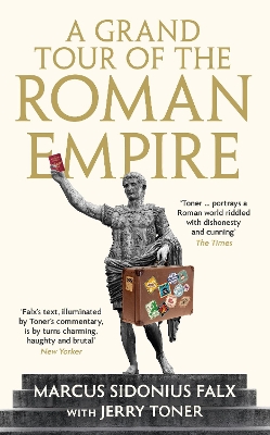 A Grand Tour of the Roman Empire by Marcus Sidonius Falx book