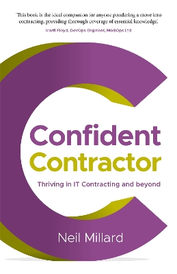 Confident Contractor: Thriving in IT Contracting and beyond book