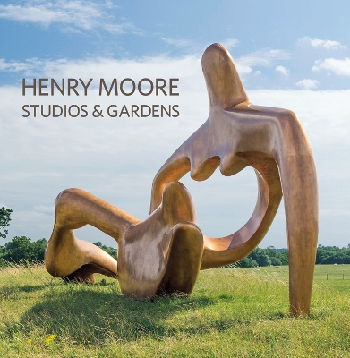 Henry Moore Studios and Gardens book