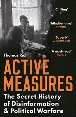 Active Measures: The Secret History of Disinformation and Political Warfare book