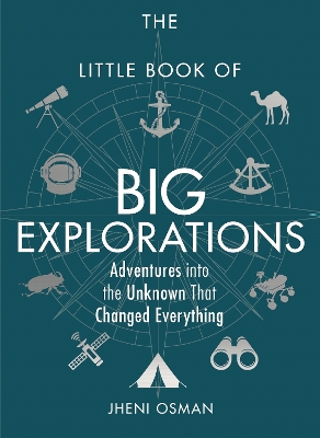 The Little Book of Big Explorations: Adventures into the Unknown That Changed Everything book