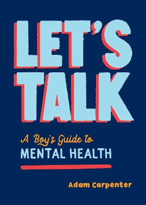 Let's Talk: A Boy's Guide to Mental Health book