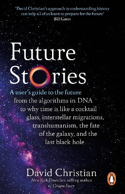 Future Stories: A user's guide to the future by David Christian