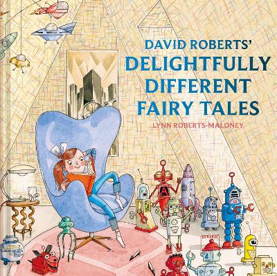 David Roberts' Delightfully Different Fairytales book