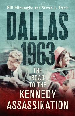 Dallas: 1963 by Bill Minutaglio