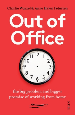 Out of Office: the big problem and bigger promise of working from home by Anne Helen Petersen