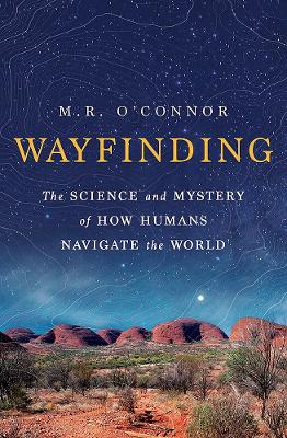 Wayfinding: The science and mystery of how humans navigate the world book