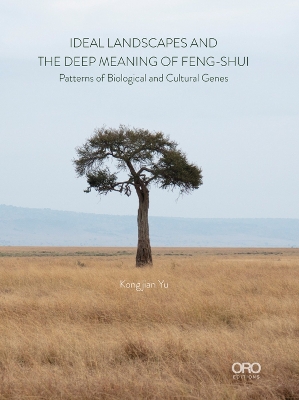 Ideal Landscapes and the Deep Meaning of Feng-Shui: Patterns of Biological and Cultural Genes book