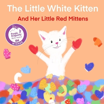 The Little White Kitten and Her Little Red Mittens by Terrie Sizemore