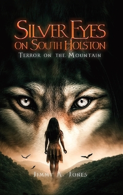 Silver Eyes on South Holston Terror on the Mountain by Jimmy A Jones