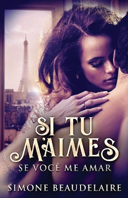 Si Tu M'Aimes - Se Você Me Amar by Simone Beaudelaire