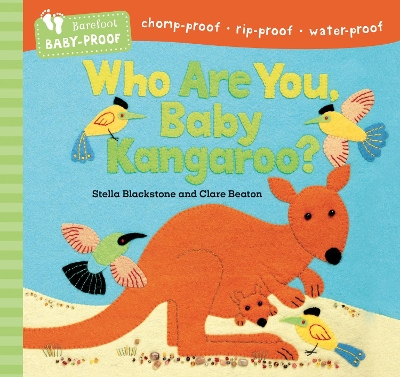 Barefoot Baby-Proof: Who Are You, Baby Kangaroo? by Stella Blackstone