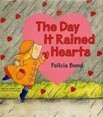 Day it Rained Hearts by Felicia Bond