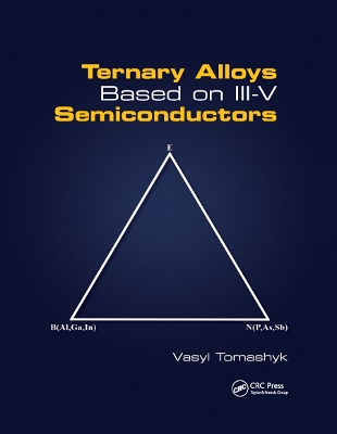 Ternary Alloys Based on III-V Semiconductors by Vasyl Tomashyk