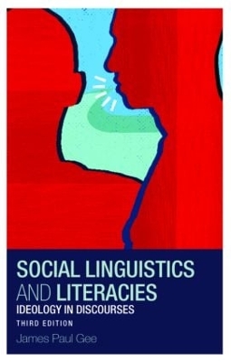 Social Linguistics and Literacies by James Paul Gee