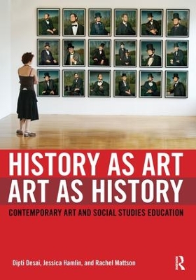 History as Art, Art as History by Dipti Desai
