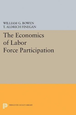 The Economics of Labor Force Participation by William G. Bowen